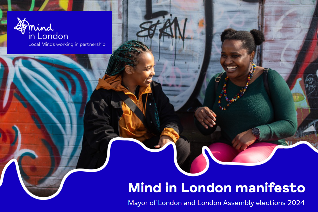 Mind in London – Mayoral and London Assembly elections manifesto 2024!
